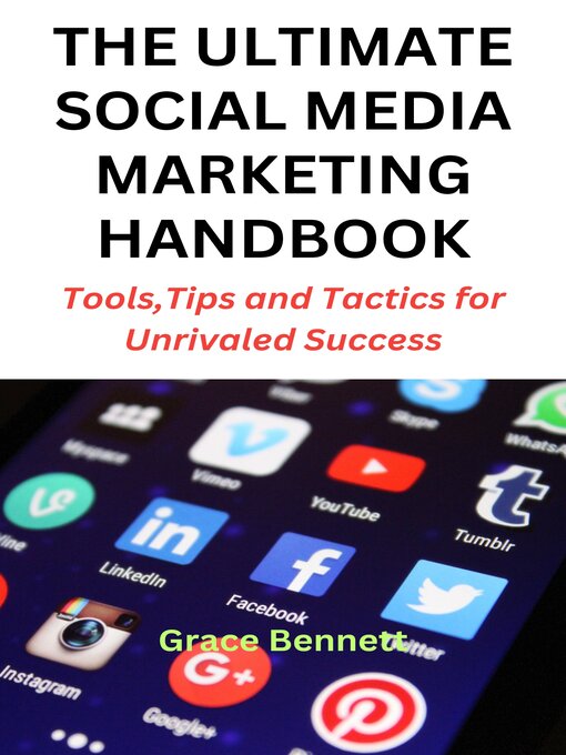 Title details for THE ULTIMATE SOCIAL MEDIA MARKETING HANDBOOK by Grace Bennett - Wait list